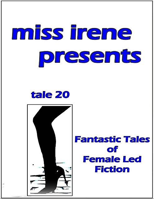 Miss Irene Presents – Tale 20, Miss Irene Clearmont