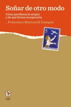 Soñar de otro modo, Francisco Martorell Campos