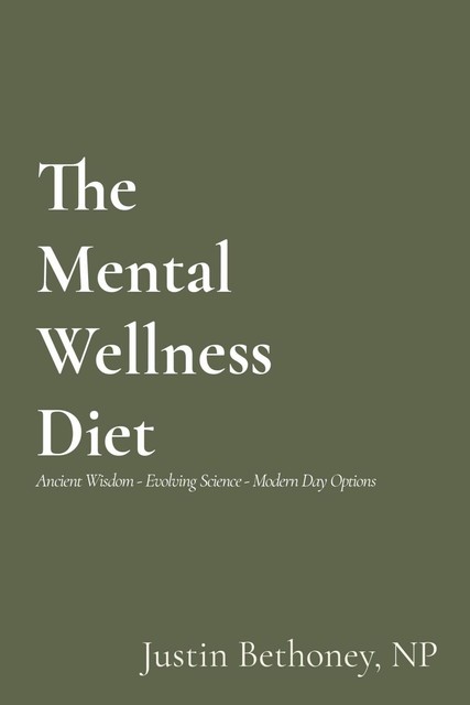 The Mental Wellness Diet, Justin Bethoney