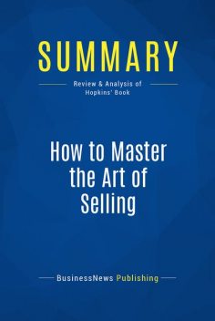 Summary: How To Master the Art of Selling – Tom Hopkins, BusinessNews Publishing