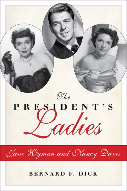 The President’s Ladies, Bernard F.Dick