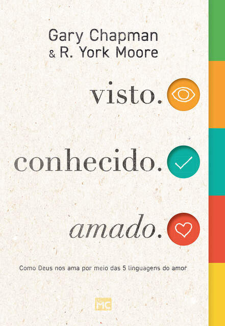 visto. conhecido. amado, Gary Chapman, R. York Moore