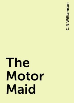 The Motor Maid, C.N.Williamson