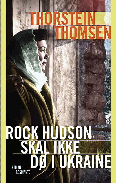 Rock Hudson skal ikke dø i Ukraine, Thorstein Thomsen