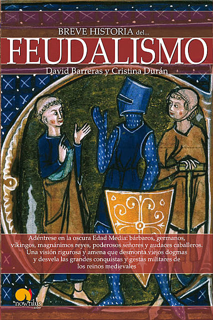 Breve historia del feudalismo, Cristina Durán Gómez, David Barreras Martínez