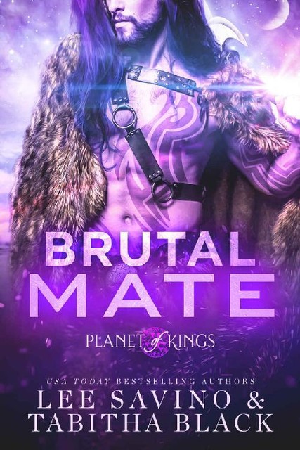 Brutal Mate (Planet of Kings Book 1), Lee Savino, Tabitha Black