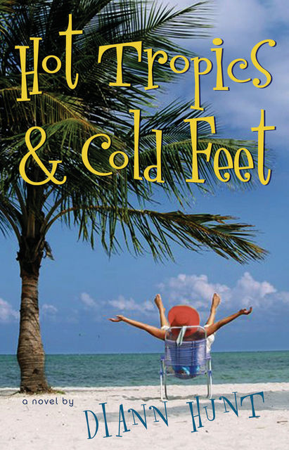 Hot Tropics and Cold Feet, Diann Hunt