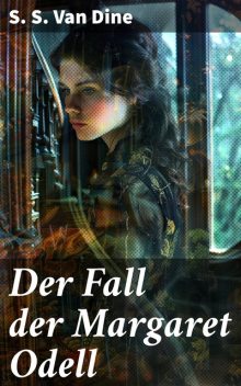 Der Fall der Margaret Odell, S.S.Van Dine