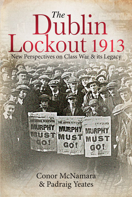 The Dublin Lockout, 1913, amp, Pádraig Yeates, Conor McNamara