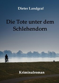 Die Tote unter dem Schlehendorn, Dieter Landgraf