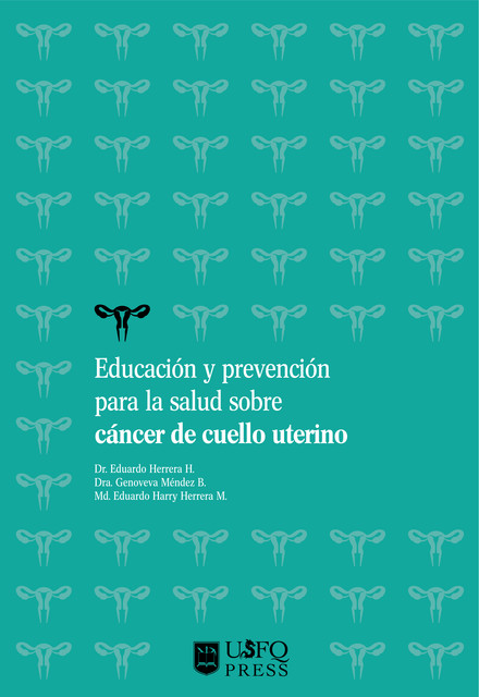 Educación y prevención para la salud sobre cáncer de cuello uterino, Eduardo Adolfo Herrera Herrera, Eduardo Harry Herrera Méndez, Tarcila Genoveva Méndez Barba