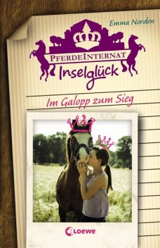 Pferdeinternat Inselglück – Im Galopp zum Sieg, Emma Norden