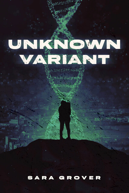 Unknown Variant, Sara Grover