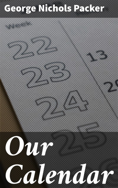 Our Calendar, George Nichols Packer
