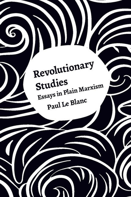 Revolutionary Studies, Paul Le Blanc