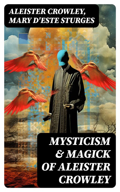 Mysticism & Magick of Aleister Crowley, Aleister Crowley, Mary d'Este Sturges