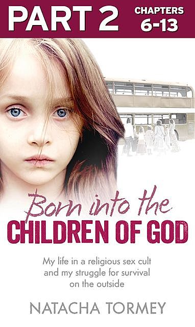 Born into the Children of God: Part 2 of 3, Natacha Tormey