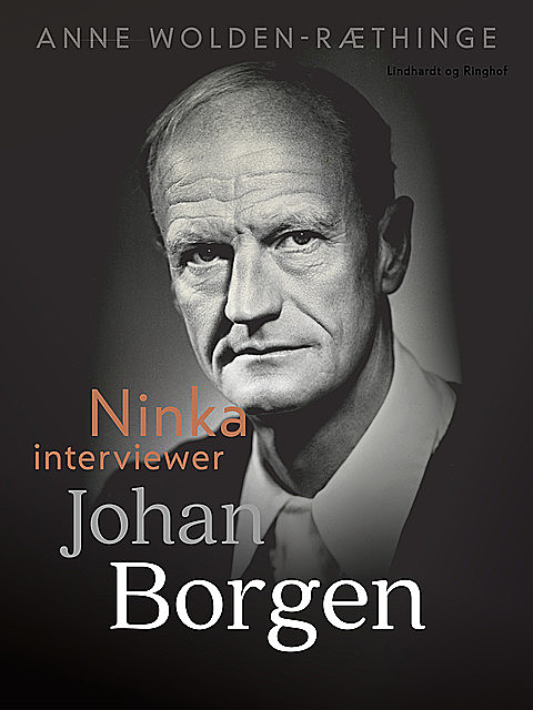 Ninka interviewer Johan Borgen, Anne Wolden-Ræthinge