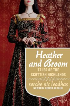 Heather and Broom, Sorche N Leodhas