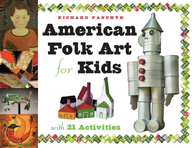 American Folk Art for Kids, Richard Panchyk