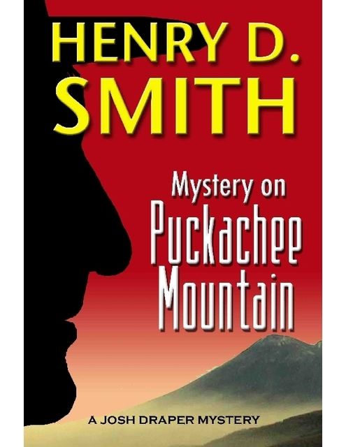 Mystery on Puckachee Mountain: A Josh Draper Mystery, Henry D.Smith