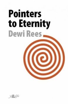 Pointers to Eternity, Dewi Rees