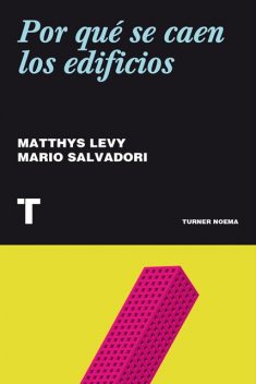 Por qué se caen los edificios, Mario Salvadori, Matthys Levy