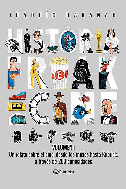 Historia Freak del Cine. Volumen I, José Joaquín Barañao