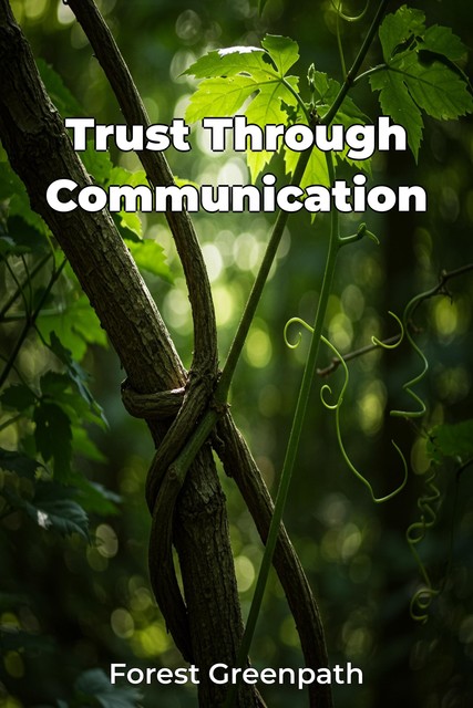 Trust Through Communication, Forest Greenpath