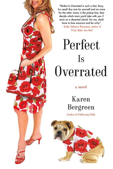 Perfect Is Overrated, Karen Bergreen