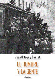 El hombre y la gente, José Ortega y Gasset