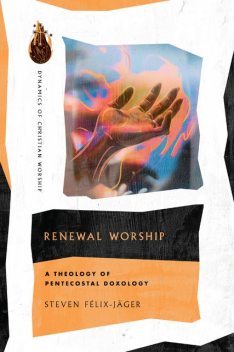 Renewal Worship, Steven Félix-Jäger