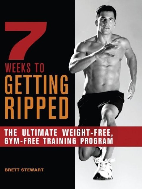 7 Weeks to Getting Ripped, Brett Stewart