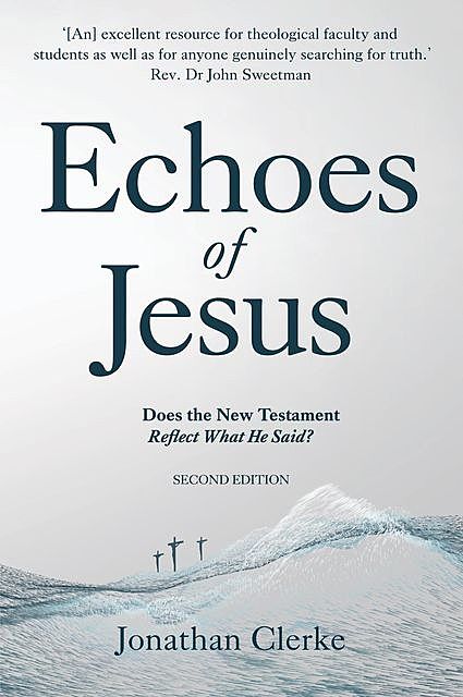 Echoes of Jesus, Jonathan Peter Clerke