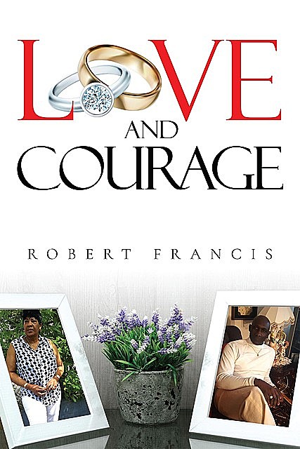 Love and Courage, Robert Francis