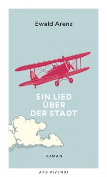 Ein Lied über der Stadt (eBook), Ewald Arenz