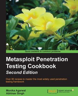 Metasploit Penetration Testing Cookbook, Abhinav Singh, Monika Agarwal