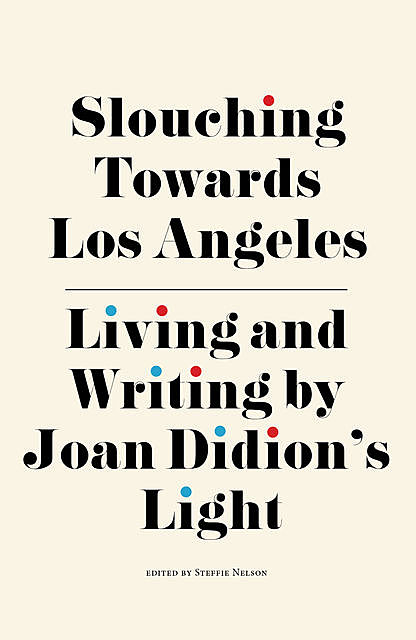 Slouching Towards Los Angeles, Tracy McMillan, Margaret Wappler, Ann Friedman, Catherine Wagley, Jori Finkel