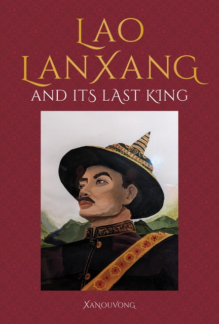 Lao LanXang and Its Last King, Xanouvong