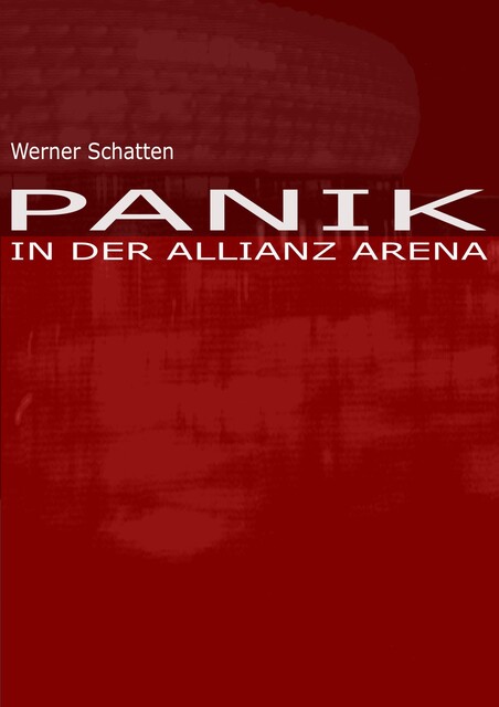 Panik in der Allianz Arena, Werner Schatten