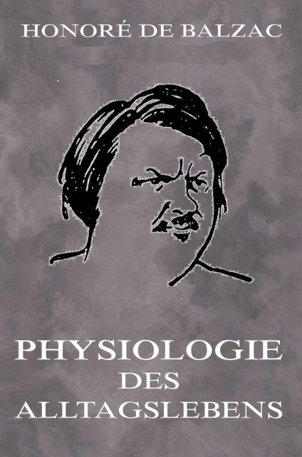 Physiologie des Alltagslebens, Honoré de Balzac