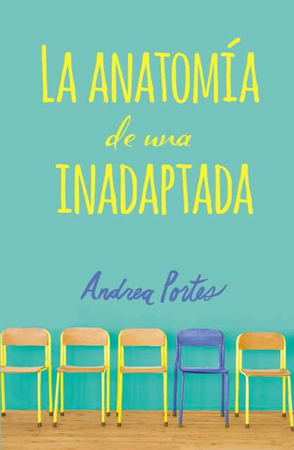 La anatomía de una inadaptada, Andrea Portes