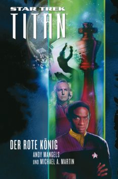 Star Trek – Titan 2: Der rote König, Andy Mangels, Michael A.Martin