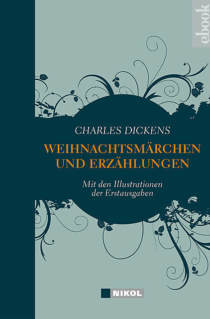 Charles Dickens: Weihnachtsmärchen und Weihnachtserzählungen, Charles Dickens