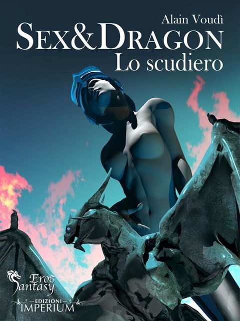 Sex & Dragon – Lo Scudiero, Alain Voudì