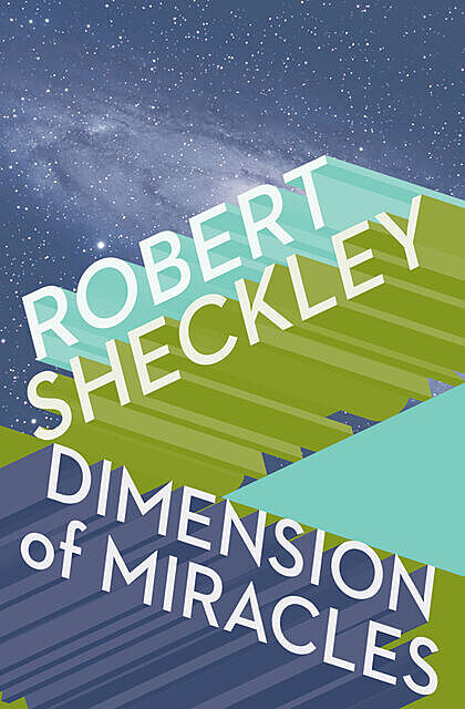 Dimension of Miracles, Robert Sheckley