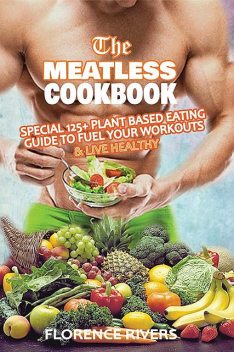 The Meatless Cookbook, Florence Rivers