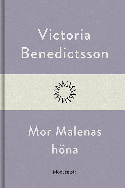 Mor Malenas höna, Victoria Benedictsson