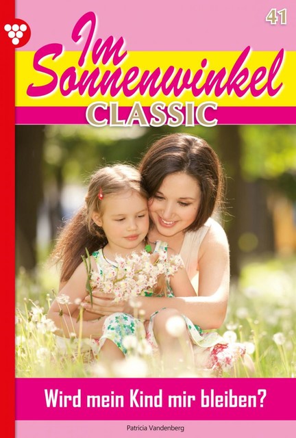 Im Sonnenwinkel Classic 41 – Familienroman, Patricia Vandenberg
