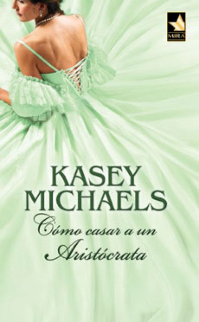 Cómo casar a un aristócrata, Kasey Michaels